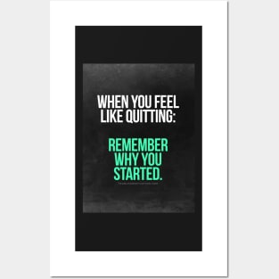 Remember Why You Started. Posters and Art